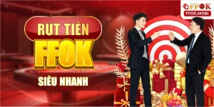 Rút tiền FFOK siêu nhanh