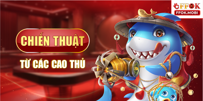 Chiến thuật từ các cao thủ