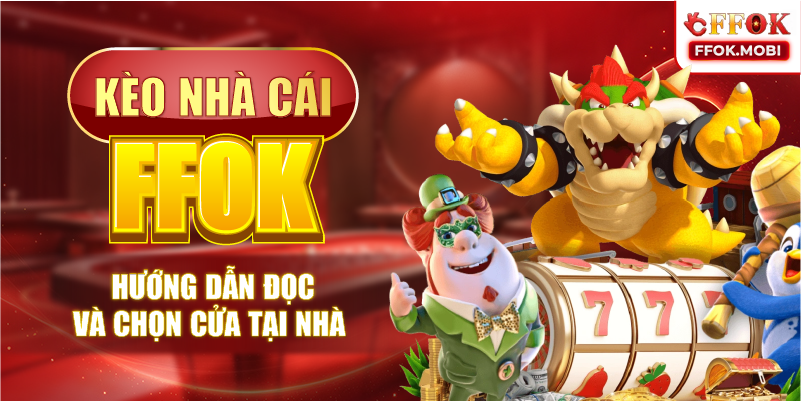 Kèo nhà cái FFOK