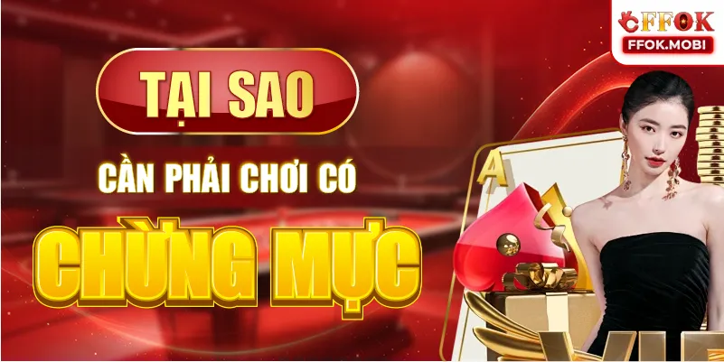 Tại sao cần phải chơi có chừng mực