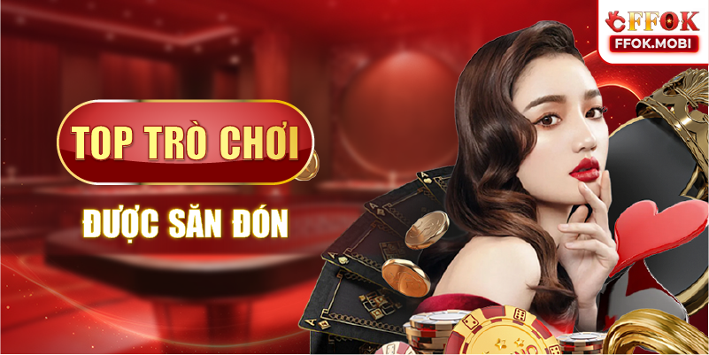 Top trò chơi được săn đón